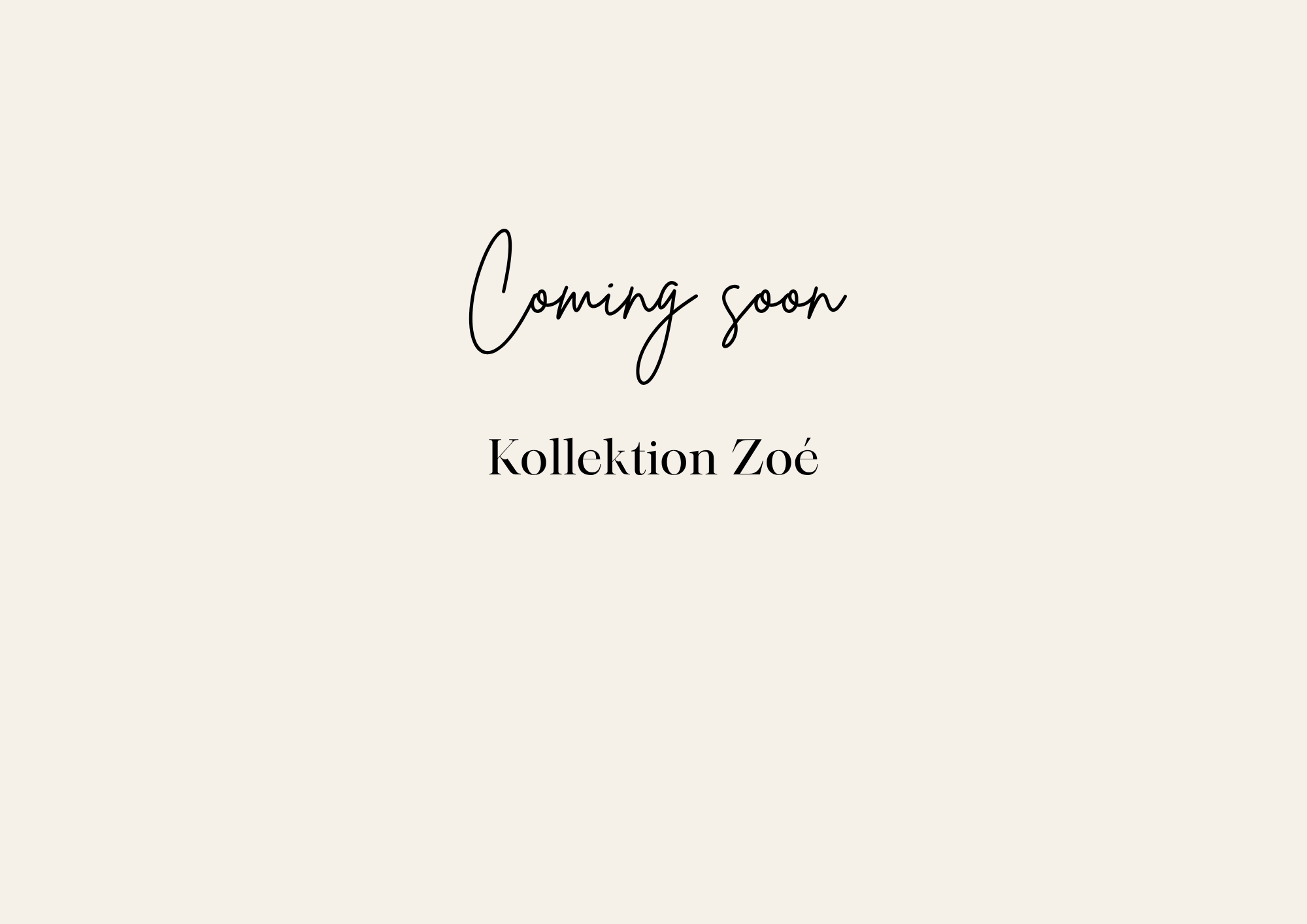Kollektion Zoé – Natürlich. Elegant. Handgemacht.